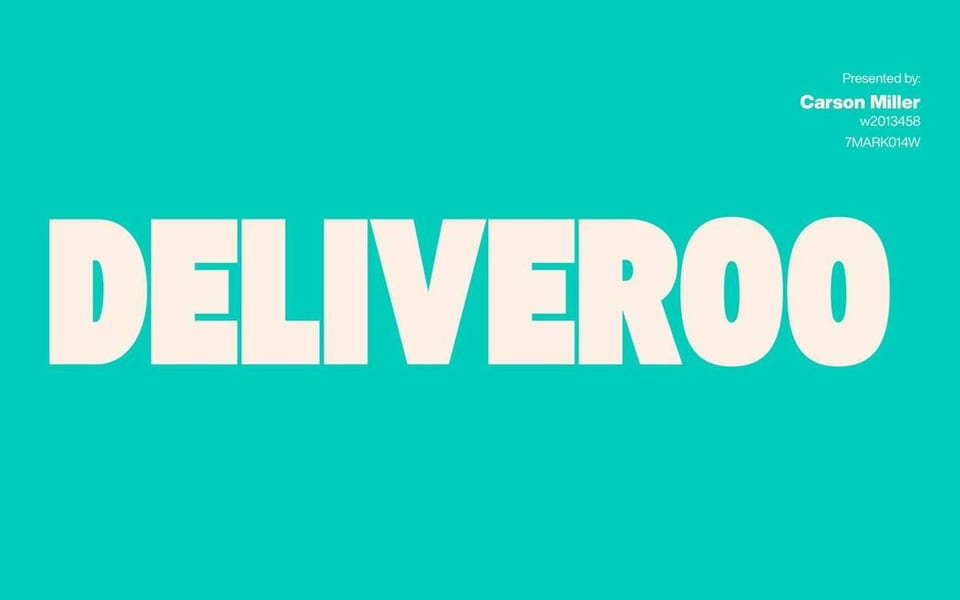 Title slide of the Deliveroo brand strategy deck — DELIVEROO in heavy cream capitals on Deliveroo teal, presented by Carson Miller.